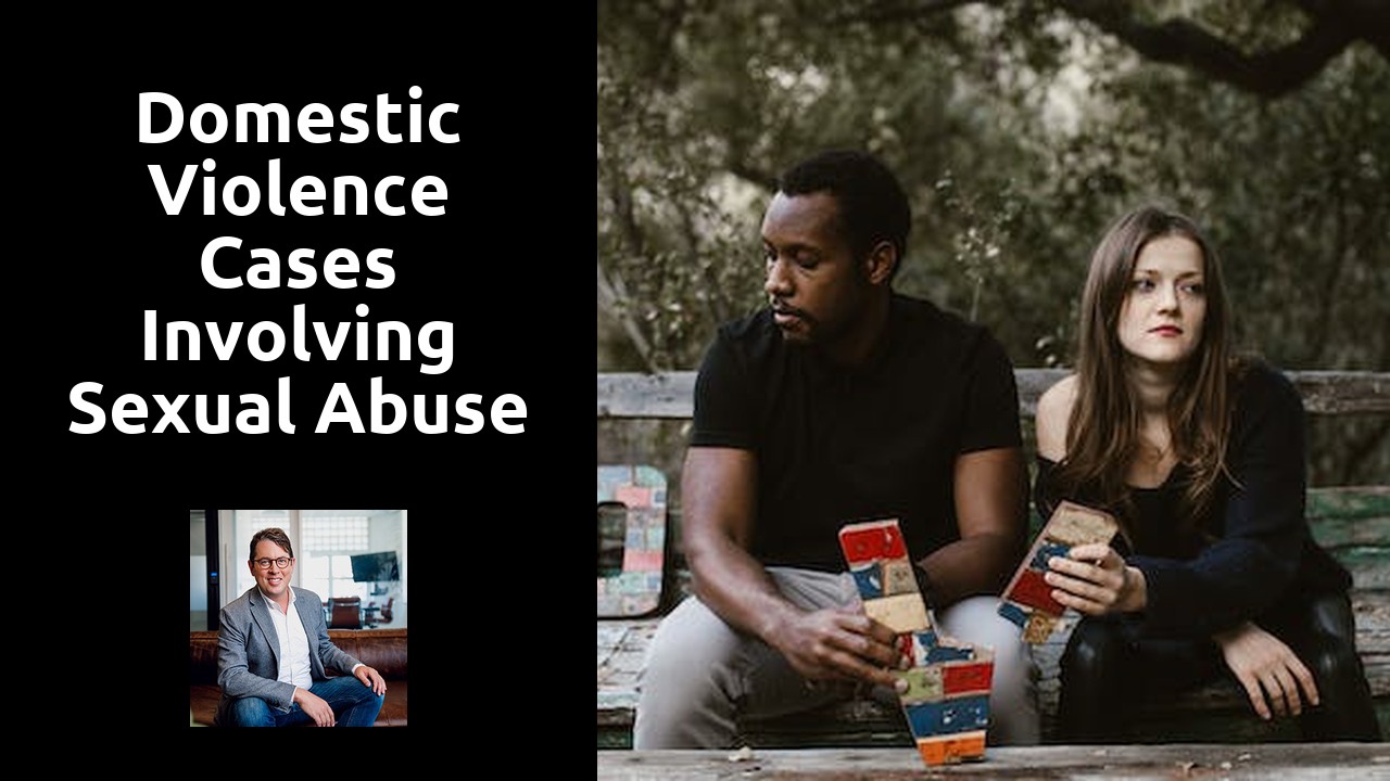 Domestic violence cases involving sexual abuse