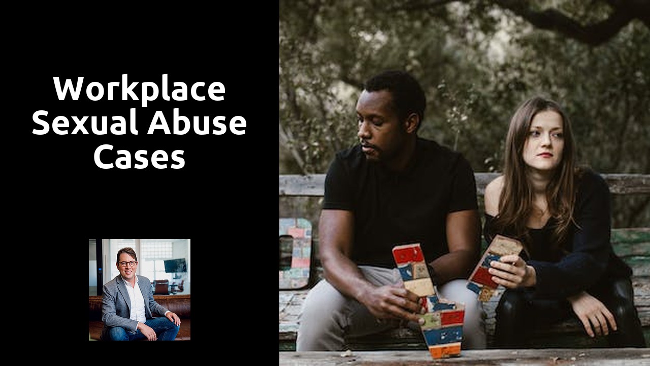Workplace sexual abuse cases